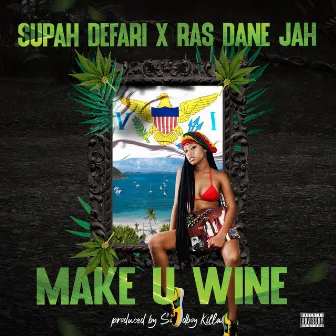 Make You Wine by Supah DeFari