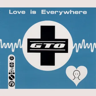 Love Is Everywhere by GTO