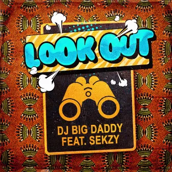 Look Out by DJ Big Daddy