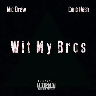 Wit My Bros by Cano Hash