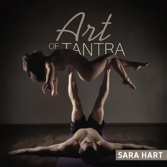 Art of Tantra by Sara Hart