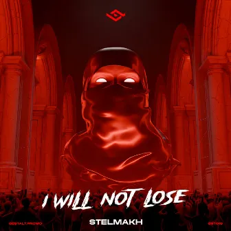 I Will Not Lose by Stelmakh