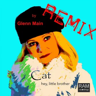 Hey, Little Brother (Remix) by Cat