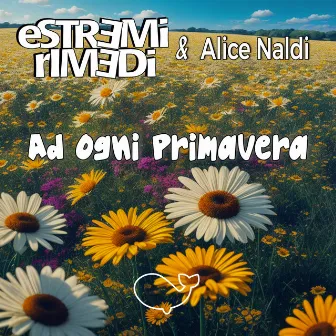 Ad Ogni Primavera by Estremi Rimedi