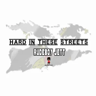 Hard in the Streets by Rudeboy Jett