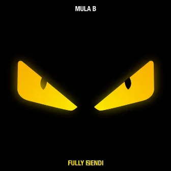 Fully Fendi by Mula B