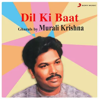 Dil Ki Baat (Ghazals) by Murali Krishna