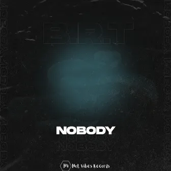 Nobody by B.R.T