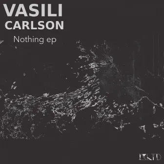 Nothing Ep by Vasili Carlson