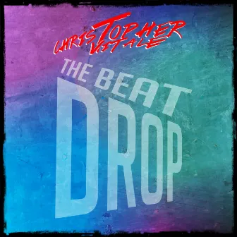 The Beat Drop by Christopher Vitale