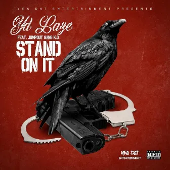 Stand on It by Yd Laze