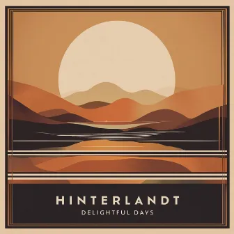 Delightful Days by Hinterlandt