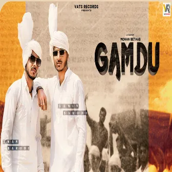 Gamdu by Aman Barodi