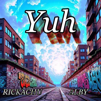 Yuh by Rickachu