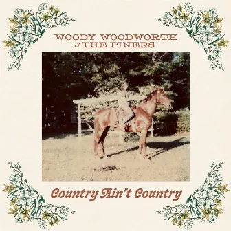 Country Ain't Country by Woody Woodworth & The Piners