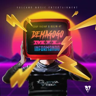 DEMAGOGO MIL INFORMANDO by Ceky Viciny