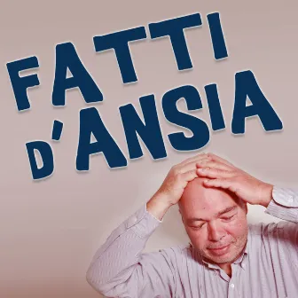 Fatti d'ansia by Chiazzetta