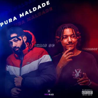 Pura Maldade by Chris SG