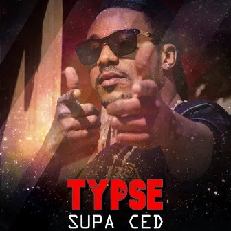 Typsé by Supa Ced