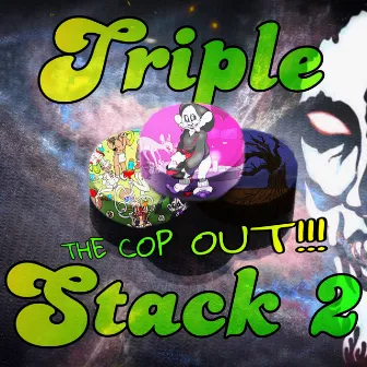 Triple Stack 2: The Cop Out!!! by Doughpey