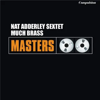 Much Brass by Nat Adderley Sextet