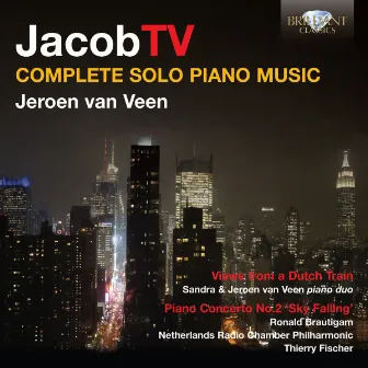 Ter Veldhuis: Complete Piano Music by Jacob Ter Veldhuis