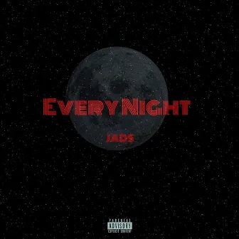 Every Night by Jads