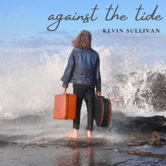 Against the Tide by Kevin Sullivan