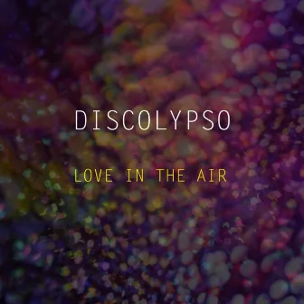 Love In The Air by Discolypso