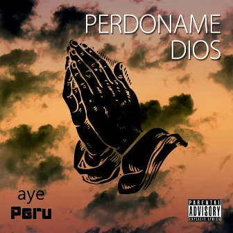 Perdoname Dios by Aye Peru