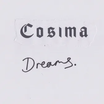 Dreams by COSIMA