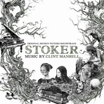 Stoker (Original Motion Picture Soundtrack) by Clint Mansell