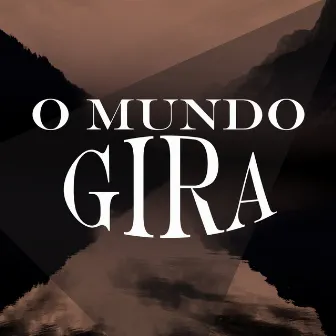 O Mundo Gira by LP Maromba