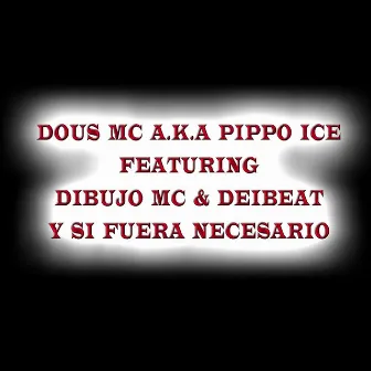 Y Si Fuera Necesario by Dous Mc