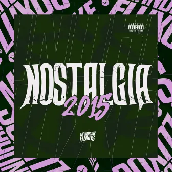 Nostalgia 2015 by Mc Delano