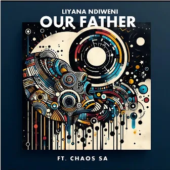 Our father by Liyana Ndiweni