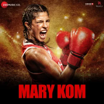 Mary Kom (Original Motion Picture Soundtrack) by Shivam