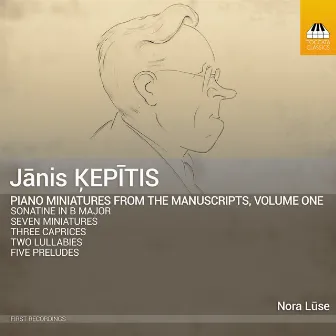 Ķepītis: Piano Miniatures from the Manuscripts, Vol. 1 by Jānis Ķepītis