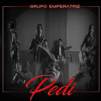 Ayer Pedi by Grupo Emperatriz