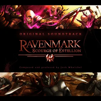 Ravenmark: Scourge of Estellion (Original Soundtrack) by Josh Whelchel