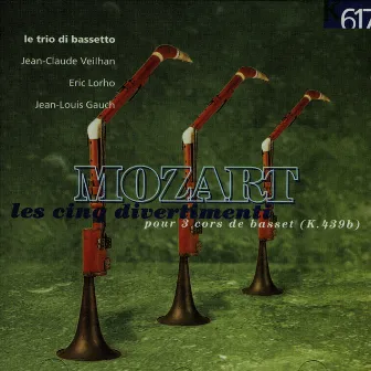 Mozart: Les 5 divertimenti, K. 439b by Le Trio di Bassetto