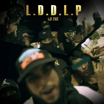 L.D.D.L.P. by La ENE