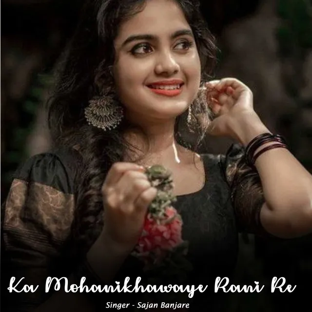 Ka Mohanikhawaye Rani Re