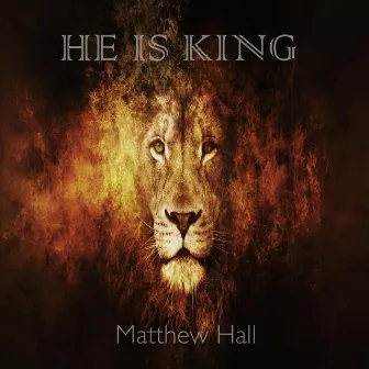 He Is King by Matthew Hall