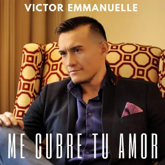 Me Cubre Tu Amor by Victor Emmanuelle