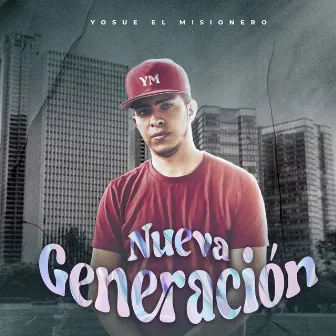 Nueva Generacion by Yosue El Misionero