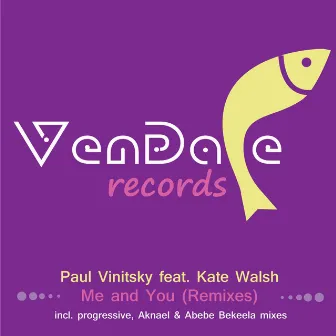 Me And You (Remixes) by Paul Vinitsky