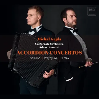 Galliano, Przybylski & Olczak: Accordion Concertos by Michał Gajda