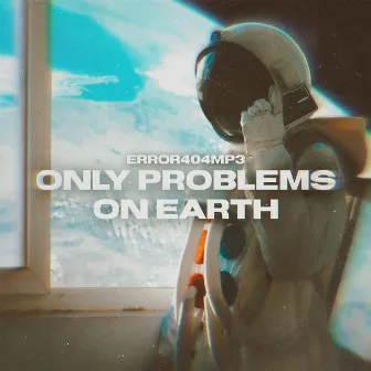 only problems on earth by error404mp3