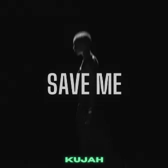 Save Me by Kujah